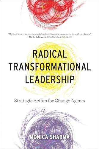 Radical Transformational Leadership: Strategic Action for Change Agents von North Atlantic Books